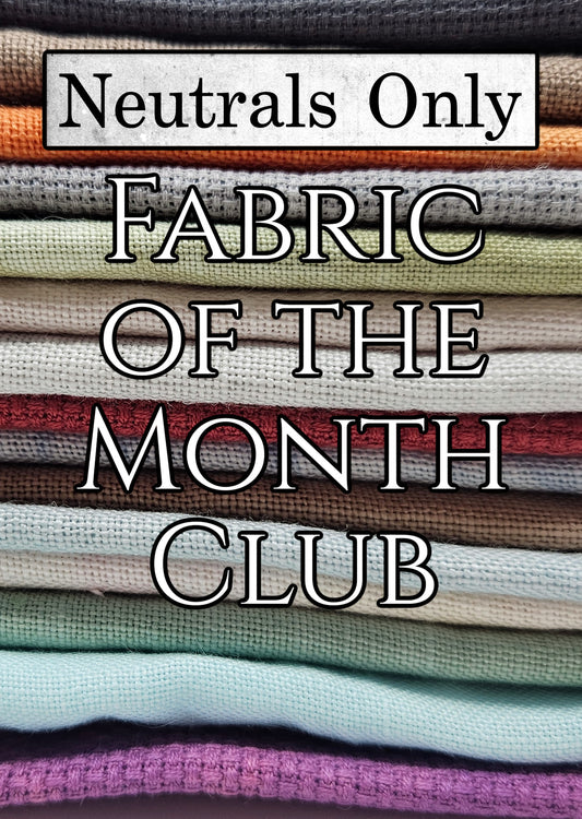 Neutrals Only - Fabric of the Month Club
